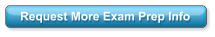 Request More Exam Prep Info