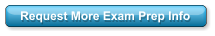 Request More Exam Prep Info